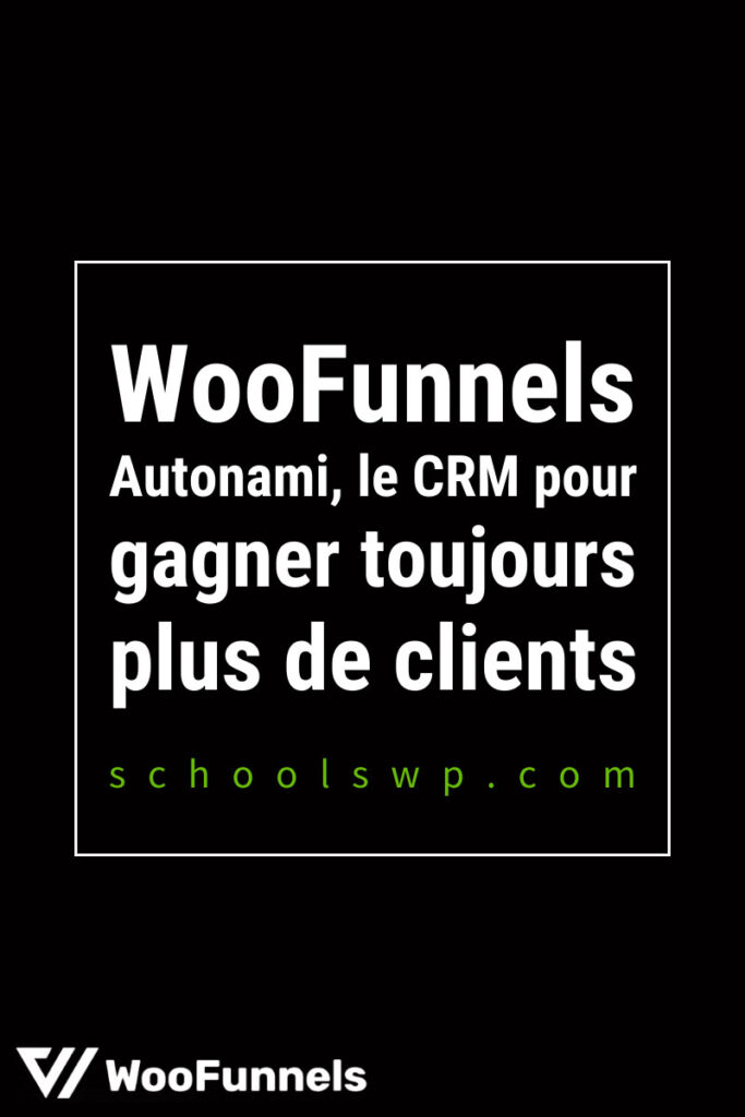 WooFunnels Autonami, le CRM pour gagner toujours plus de clients