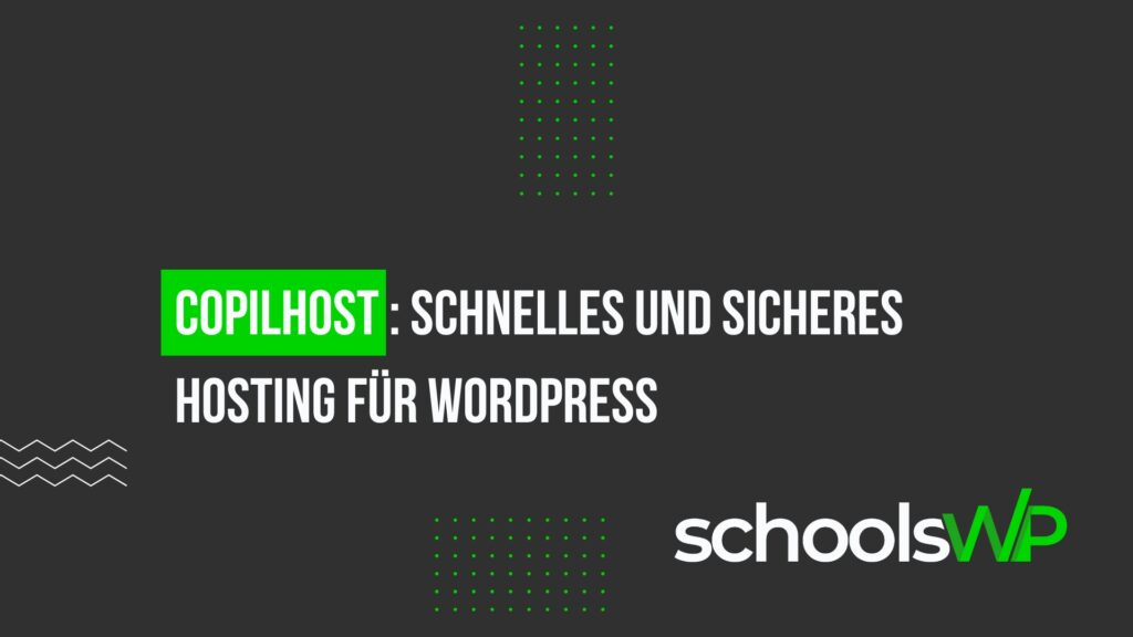 Schnelles und sicheres WordPress-Hosting mit Copilhost, modernes Werbebanner von schoolsWP