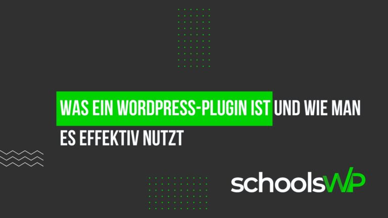 Banner mit dem Text 'Was ein WordPress-Plugin ist und wie man es effektiv nutzt' auf schwarzem Hintergrund mit dem Logo von schoolsWP.