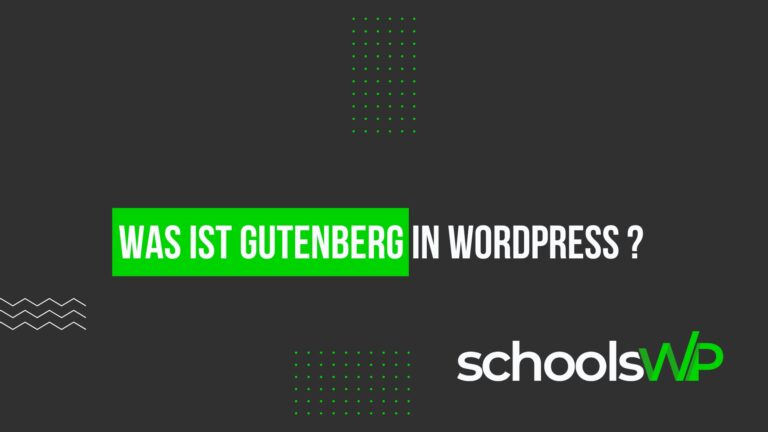 was ist gutenberg in wordpress Schwarze Grafik mit grüner Aufschrift ‚Was ist Gutenberg in WordPress?‘ und dem schoolsWP-Logo