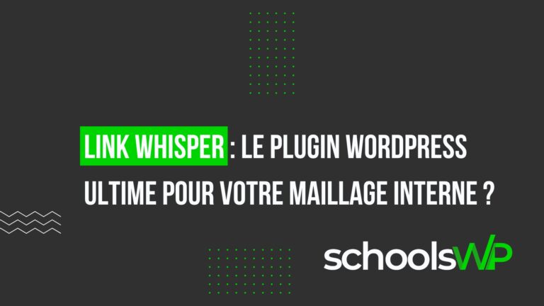 Bannière promotionnelle de Link Whisper, plugin WordPress pour optimiser le maillage interne et le SEO, avec le logo schoolsWP.
