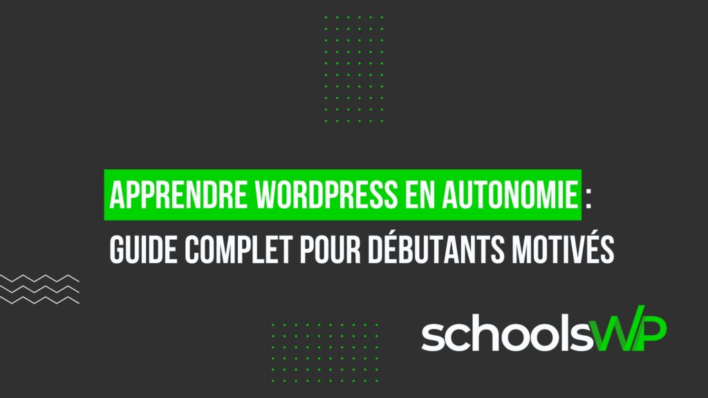Couverture d’un article pour apprendre WordPress en autonomie pour débutants motivés