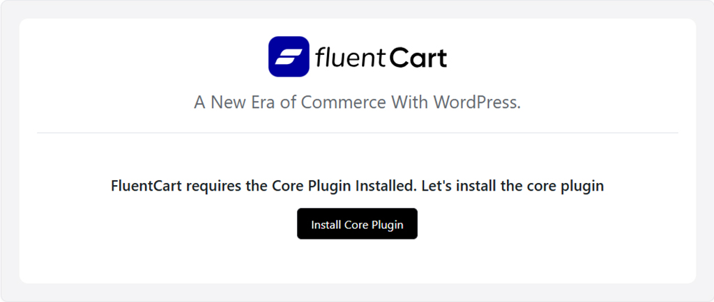 FluentCart invites you to install the main plugin on WordPress