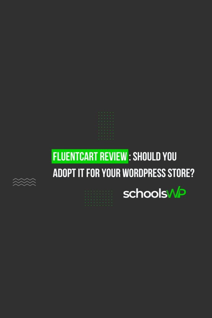fluentcart review wordpress plugin schoolswp