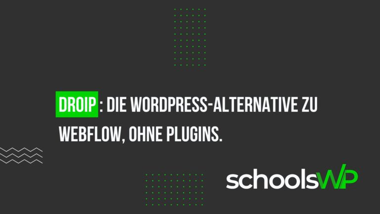 Droip Test 2025 – WordPress-Alternative zu Webflow ohne Plugins, Titelbild schoolsWP