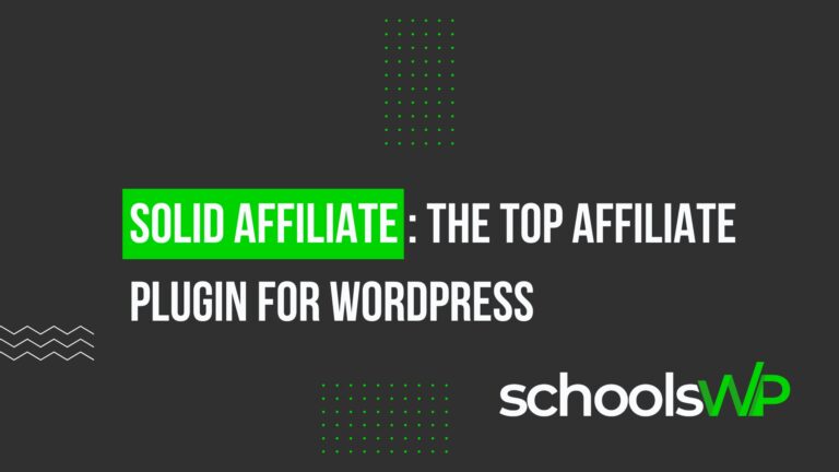 Solid Affiliate: top WordPress affiliate plugin, schoolsWP branding, modern green and dark design for plugin promotion