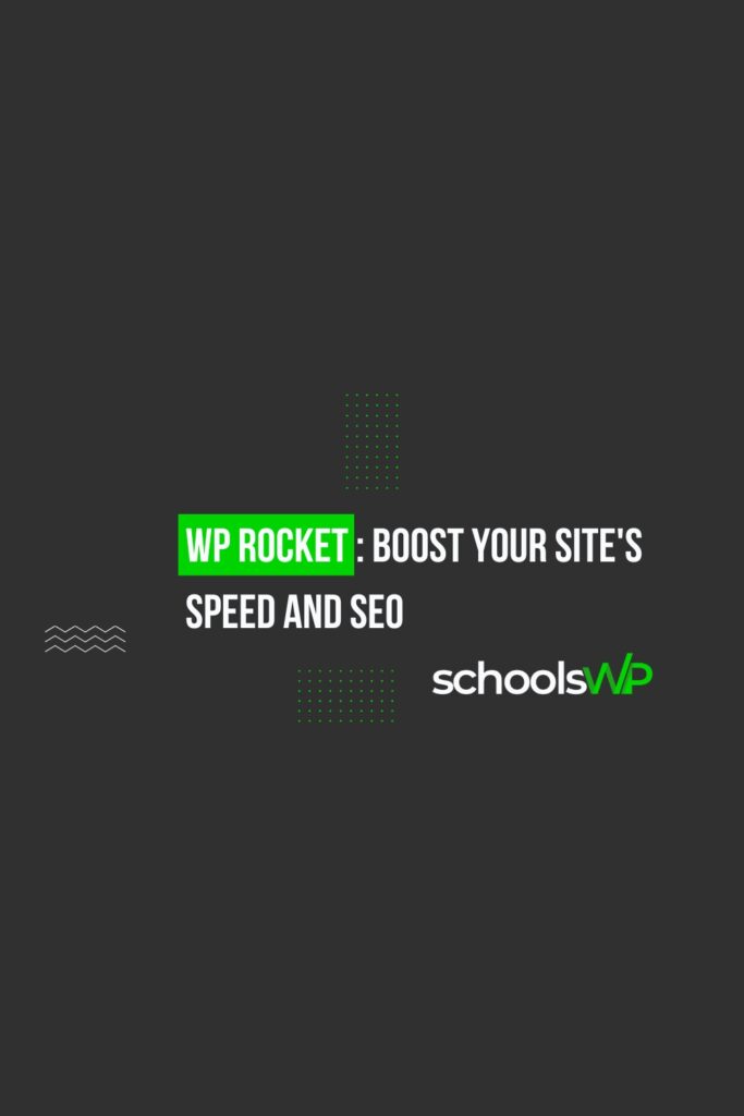 WP Rocket plugin visual with the text "Boost your site's speed and SEO" and schoolsWP branding on a dark background