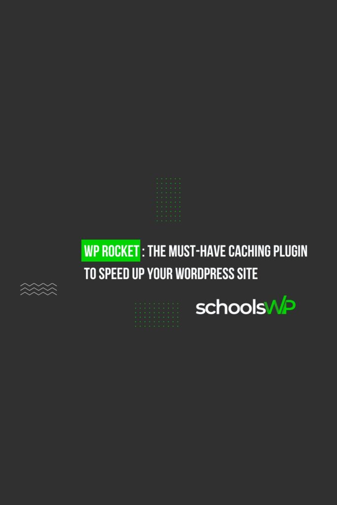 WP Rocket plugin visual with tagline "the must-have caching plugin to speed up your WordPress site", by schoolsWP