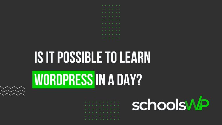 schoolsWP cover image asking if you can learn WordPress in a day; white/green headline on dark background, tutorial topic.
