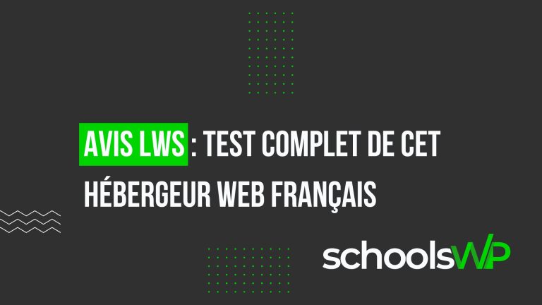 Visuel schoolsWP : avis LWS 2026, test complet d’un hébergeur web français pour WordPress (performance, prix, support pro).