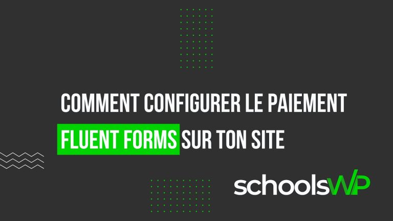 Visuel schoolsWP sur le paiement Fluent Forms 2026 pour configurer Stripe, PayPal et Mollie sur un site WordPress.